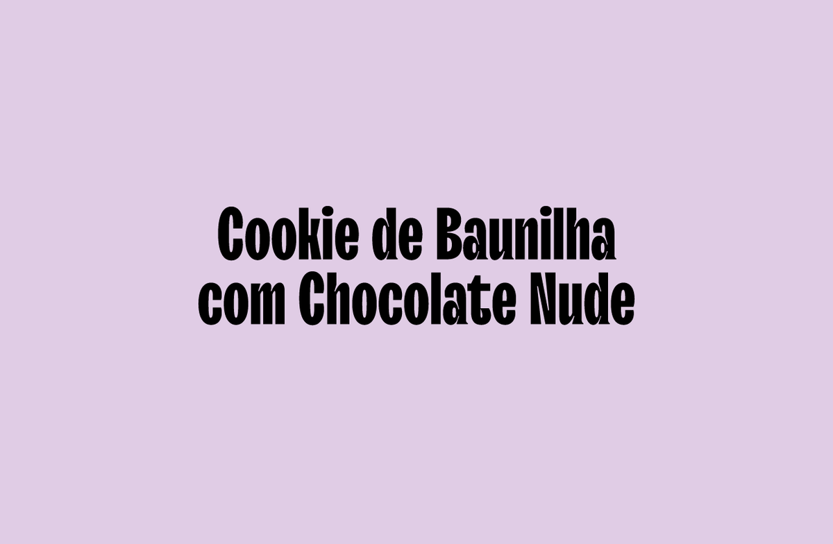 Cookie de Baunilha com Chocolate Nude