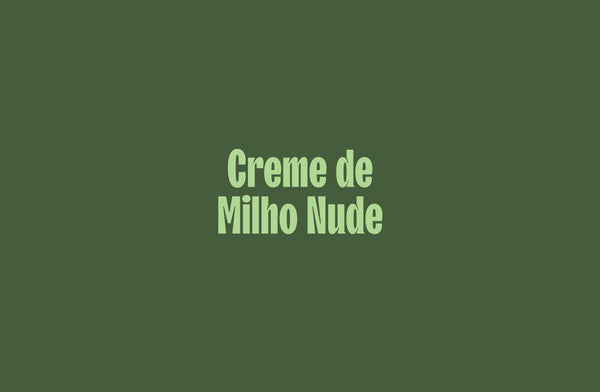 Creme de Milho Nude