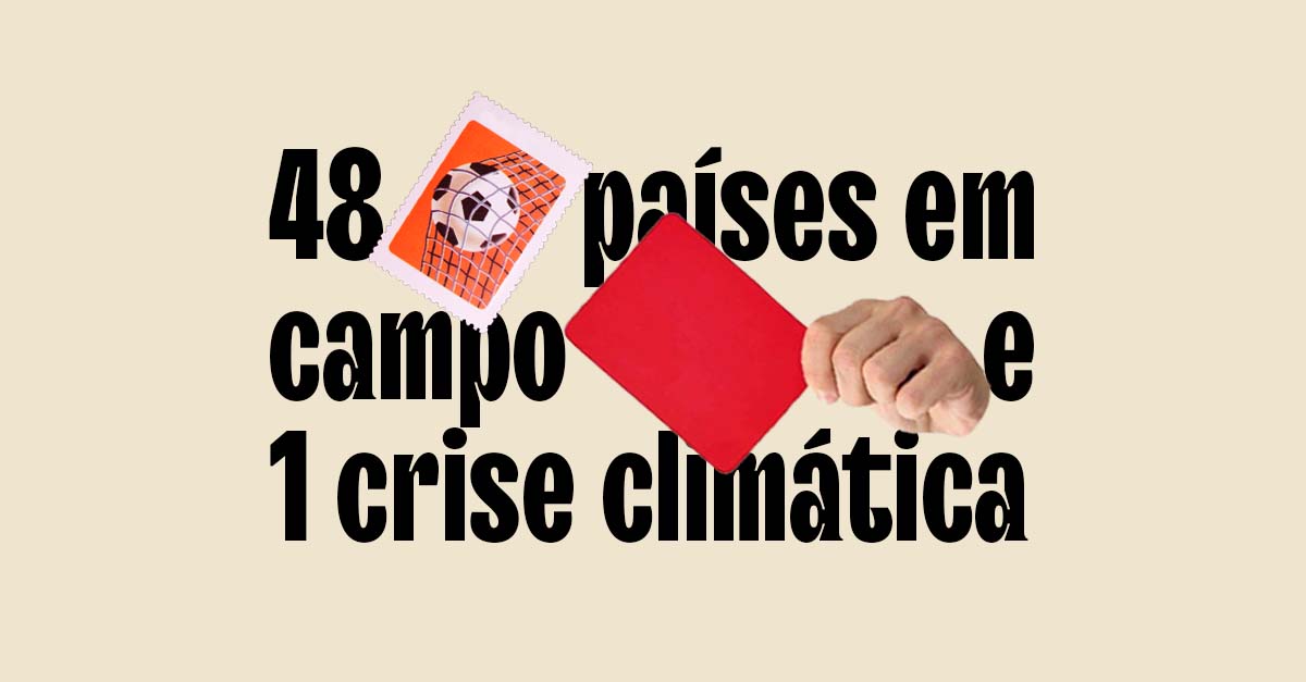 Consciência Ambiental X Copa: O futuro não tem prorrogação