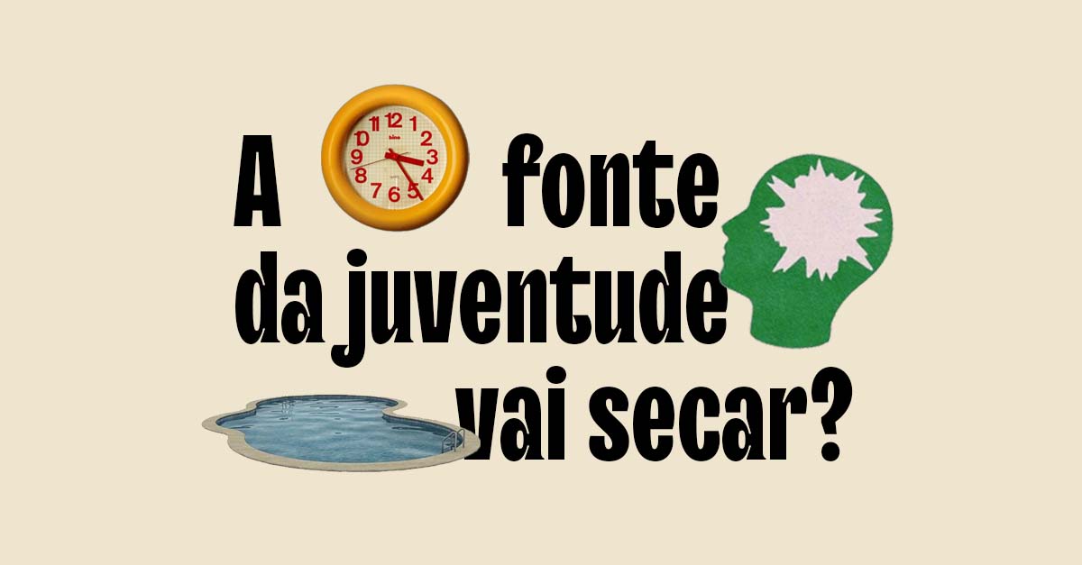 Longevidade: A fonte da juventude vai secar?