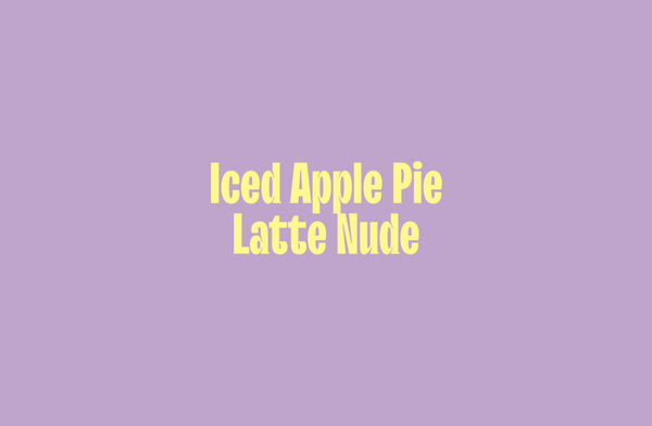 Iced Apple Pie Latte Nude