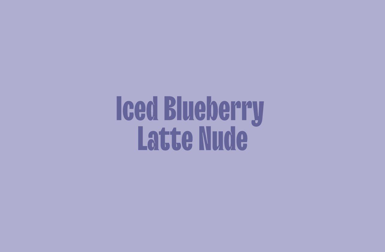 Iced Blueberry Latte Nude