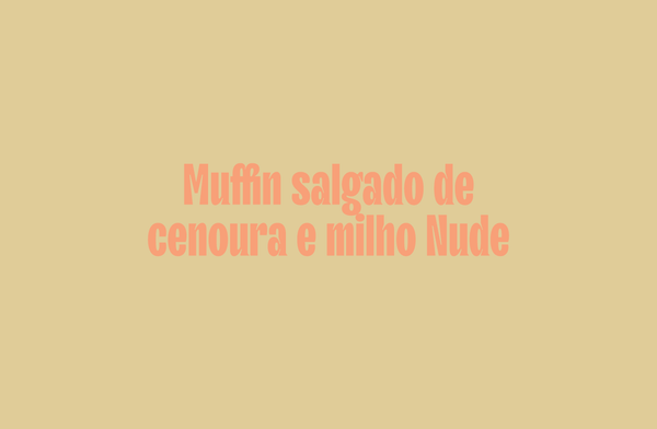 Muffin salgado de cenoura e milho Nude