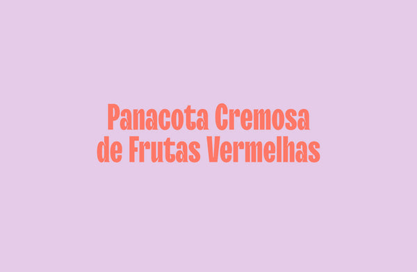 Panacota Cremosa de Frutas Vermelhas Nude