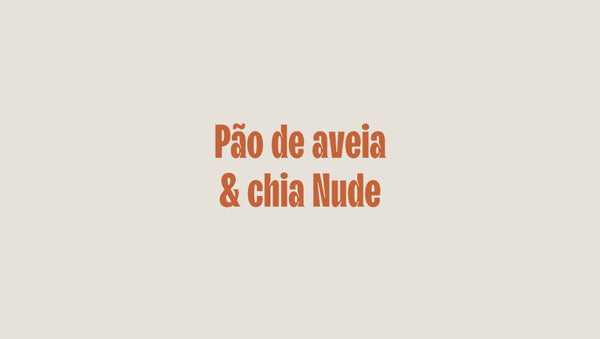 Pão de aveia e chia Nude