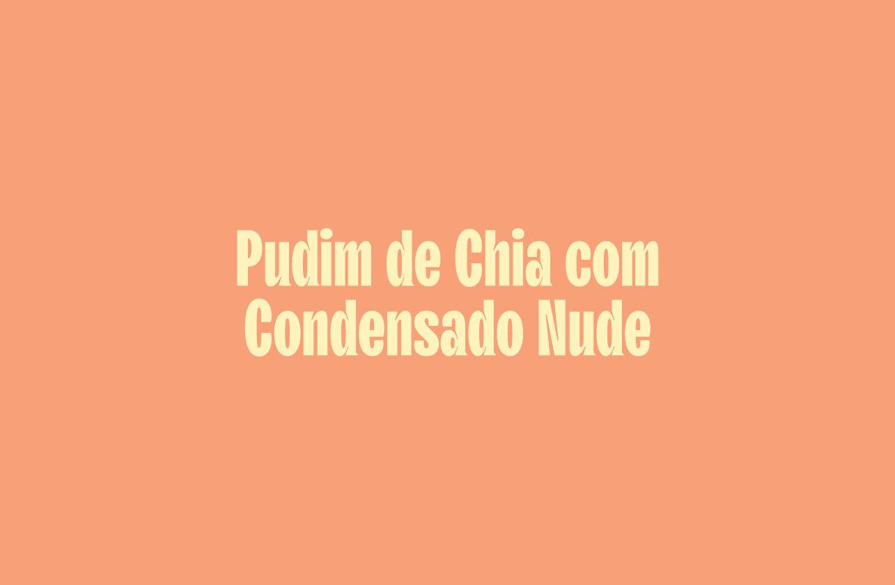 Pudim de Chia com Condensado Nude