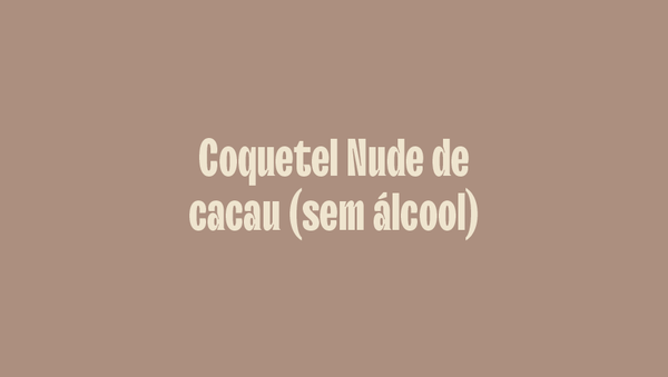 Coquetel Nude de cacau (sem álcool)