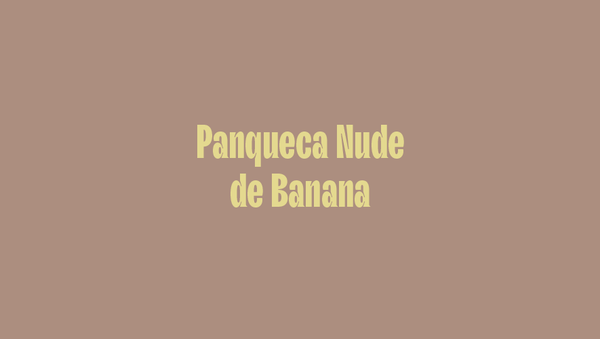 Panqueca Nude de Banana