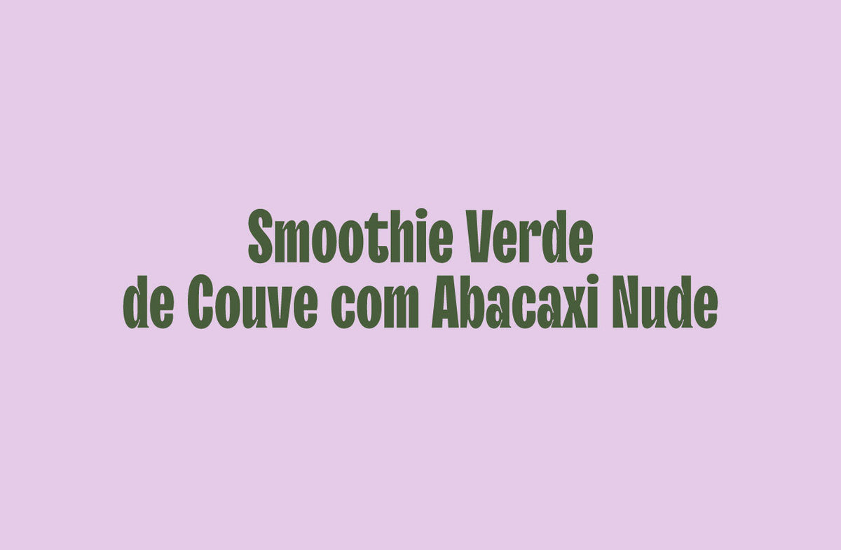 Smoothie Verde de Couve com Abacaxi Nude