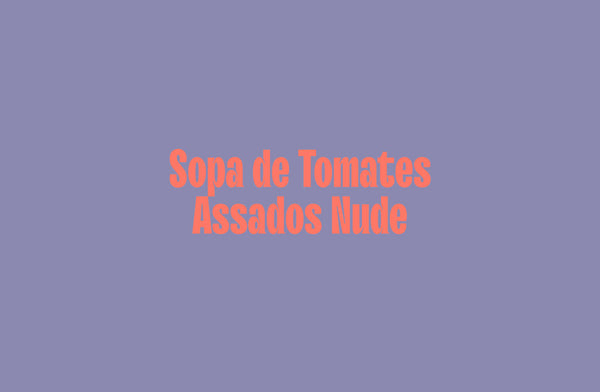 Sopa de Tomates Assados Nude