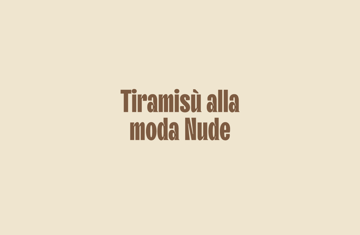 Tiramisù alla moda Nude